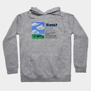 Alone But Not Lonely Hoodie